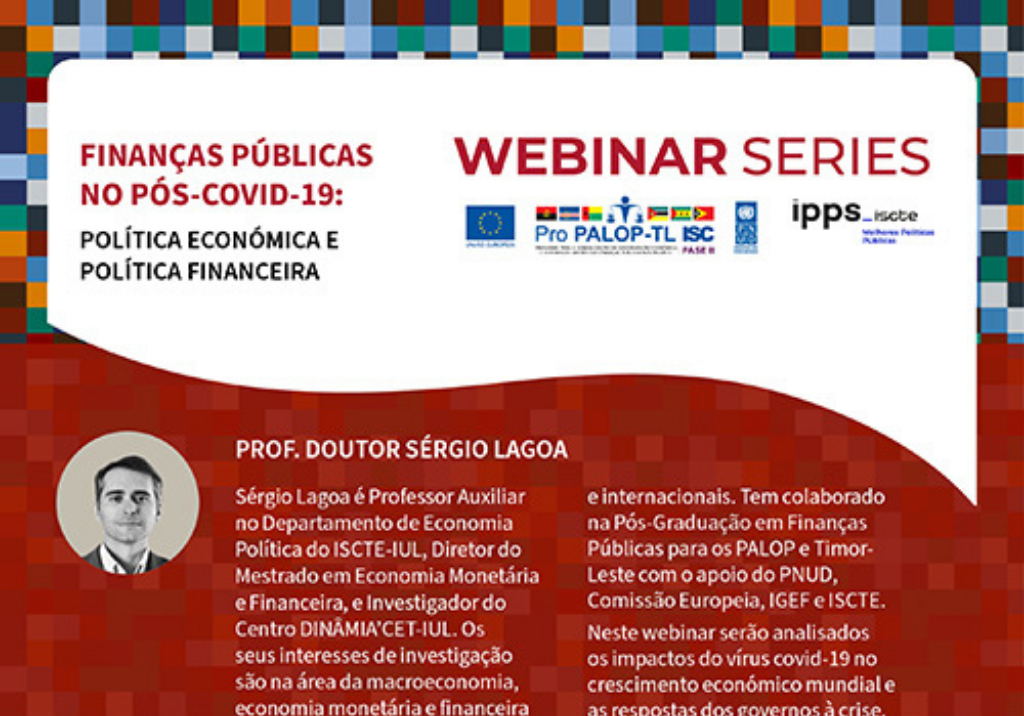Webinar Series - Finanças Públicas no Pós Covid-19: Política Económica e Política Financeira